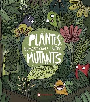 PLANTES DOMESTICADES I ALTRES MUTANTS | 9788417749934 | IBAN EDUARDO - ALBERTO MONTT