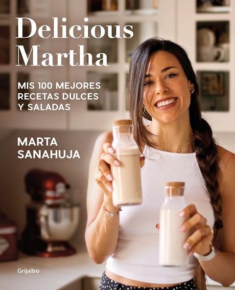 DELICIOUS MARTHA   MIS 100 MEJORES RECETAS DULCES Y SALADAS | 9788418055461 | MARTA SANAHUJA