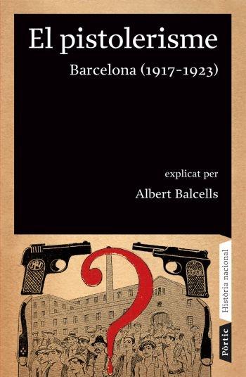 EL PISTOLERISME. BARCELONA (1917-1923) | 9788498090642 | ALBERT BALCELLS