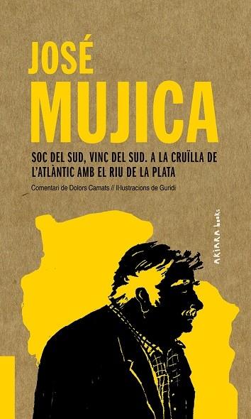 SOC DEL SUD, VINC DEL SUD. A LA CRUILLA DE L'ATLANTIC AMB EL | 9788417440541 | JOSE MUJICA