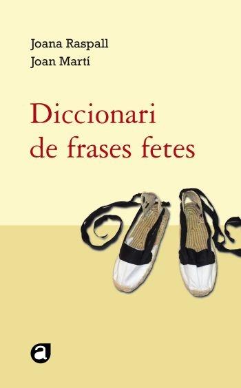 DICCIONARI DE FRASES FETES | 9788429761818 | JOANA RASPALL - JOAN MARTI