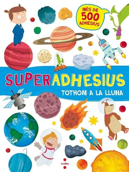 TOTHOM A LA LLUNA SUPERADHESIUS | 9788466143189