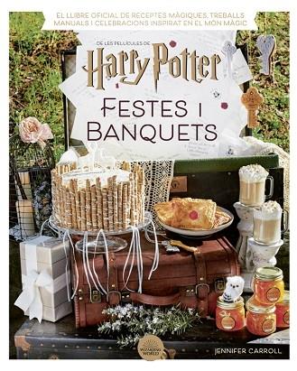 HARRY POTTER FESTES I BANQUETS | 9788424671211 | JENNIFER CARROLL