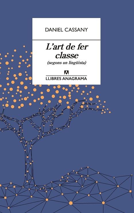 L'ART DE FER CLASSE (SEGONS UN LINGÜISTA) | 9788433915870 | DANIEL CASSANY