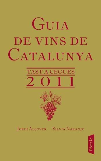 GUIA DE VINS DE CATALUNYA 2011 | 9788498091649 | JORDI ALCOVER / SILVIA NARANJO