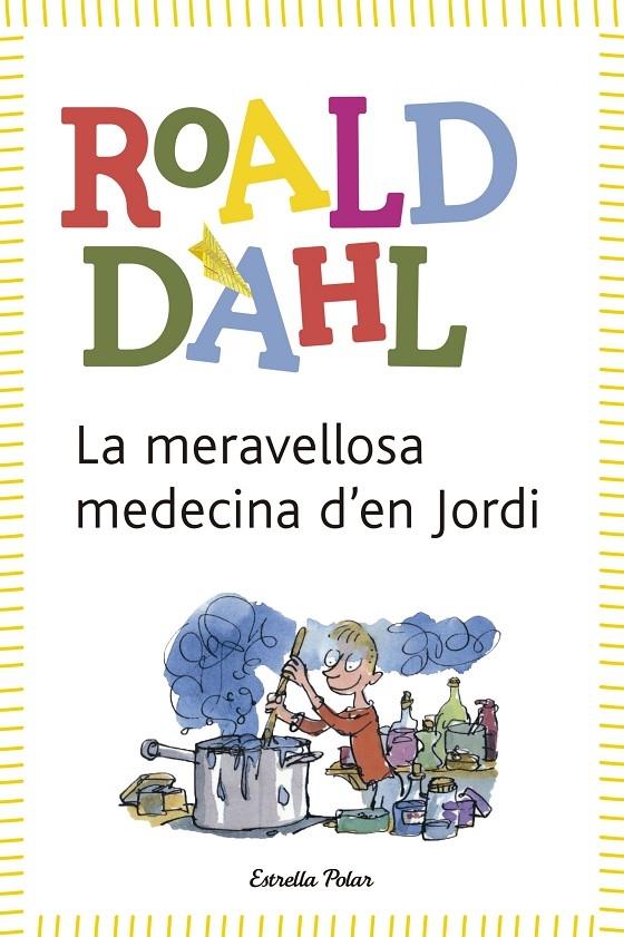 LA MERAVELLOSA MEDECINA D'EN JORDI | 9788490572962 | ROALD DALH