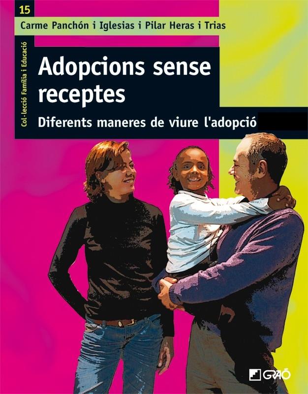 ADOPCIONS SENSE RECEPTES. DIFERENTS MANERES DE VIURE L'ADOPC | 9788478277650 | CARME PANCHON IGLESIAS / PILAR HERAS TRIAS