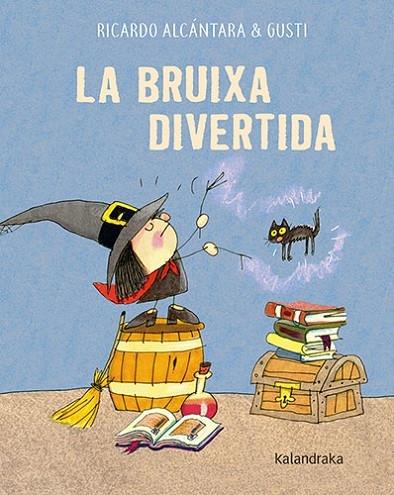 LA BRUIXA DIVERTIDA | 9788418558597 | RICARDO ALCANTARA & GUSTI