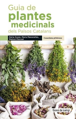 GUIA DE PLANTES MEDICINALS DELS PAISOS CATALANS | 9788490348383 | NURIA DURAN / MARIA MANONELLES / RAMON PASCUAL