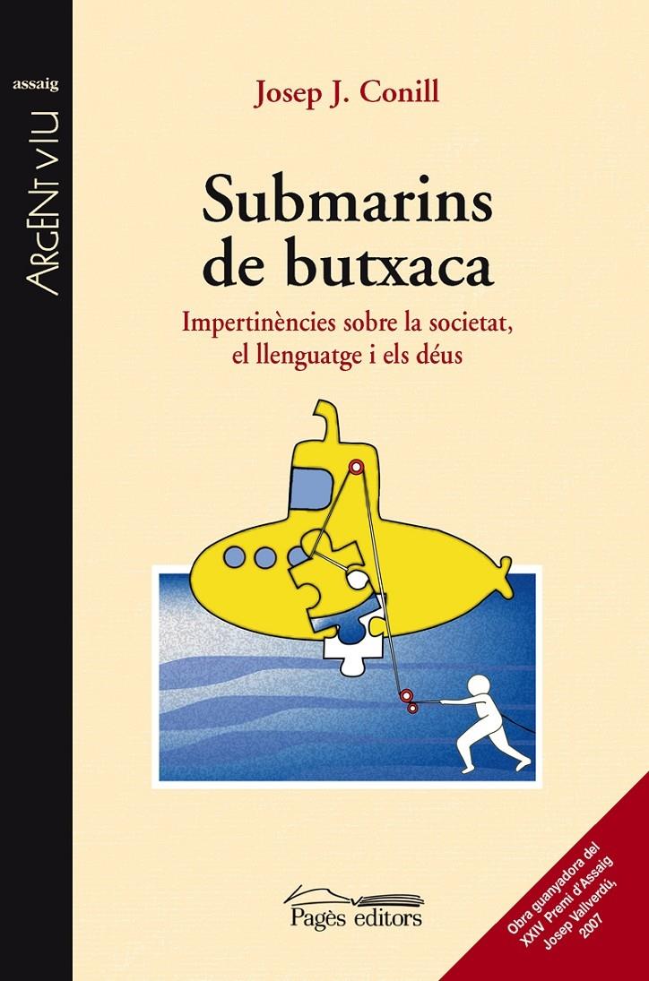 SUBMARINS DE BUTXACA. IMPERTINÈNCIES SOBRE LA SOCIETAT, EL L | 9788497796217 | JOSEP J. CONILL