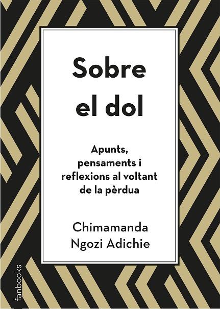 SOBRE EL DOL     APUNTS, PENSAMENTS I REFLEXIONS AL VOLTANT | 9788418327391 | CHIMAMANDA NGOZI ADICHIE