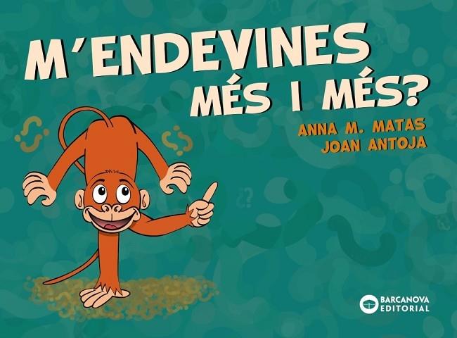 M'ENDEVINES MES I MES? | 9788448949709 | ANNA M. MATAS / JOAN ANTOJA