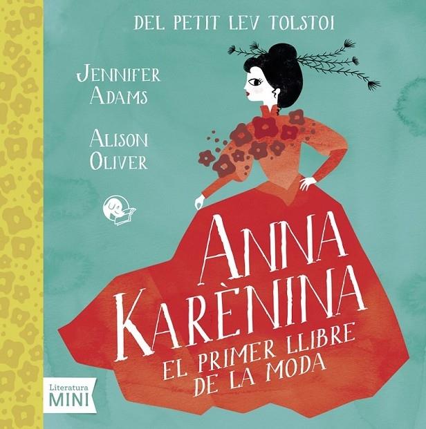 ANNA KARENINA EL PRIMER LLIBRE DE MODA | 9788494276682 | JENNIFER ADAMS / ALISON OLIVER