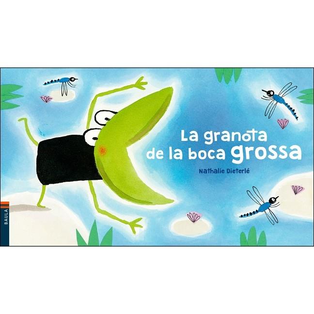 LA GRANOTA DE LA BOCA GROSSA | 9788447937578 | NATHALIE DIETERLE