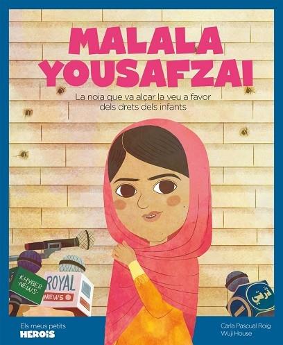 MALALA YOUSAFZAI   LA NOIA QUE VA ALÇAR LA VEU A FAVOR DELS | 9788417822675 | CARLA PASCUAL ROIG / WUJI HOUSE