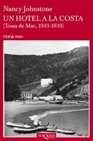 UN HOTEL A LA COSTA (TOSSA DE MAR, 1934-1939) | 9788483832592 | NANCY JOHNSTONE