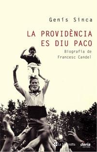 LA PROVIDÈNCIA ES DIU PACO. BIOGRAFIA DE FRANCESC CANDEL | 9788498673654 | GENÍS SINCA