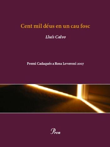 CENT MIL DEUS EN UN CAU FOSC | 9788484373292 | LLUIS CALVO