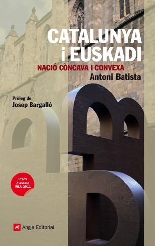 CATALUNYA I EUSKADI NACIO CONCAVA I CONVEXA | 9788415002659 | ANTONI BATISTA