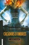 CAÇADORS D'OMBRES . CIUTATS D'OSSOS | 9788416297337 | CASSANDRA CLARE