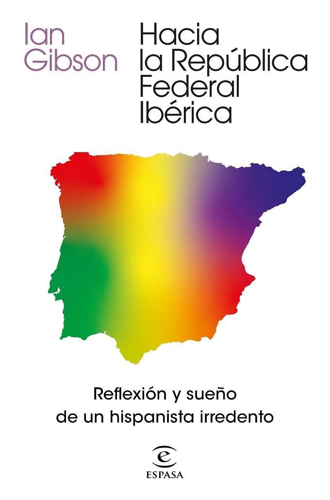 HACIA LA REPUBLICA FEDERAL IBERICA | 9788467061468 | IAN GIBSON