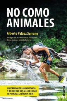 NO COMO ANIMALES | 9788418087219 | ALBERTO PELAEZ SERRANO