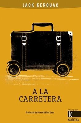 A LA CARRATERA | 9788416804818 | JACK KEROUAC