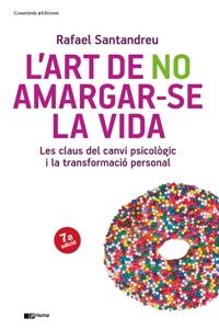 L'ART DE NO AMARGAR-SE LA VIDA | 9788415403715 | RAFAEL SANTANDREU