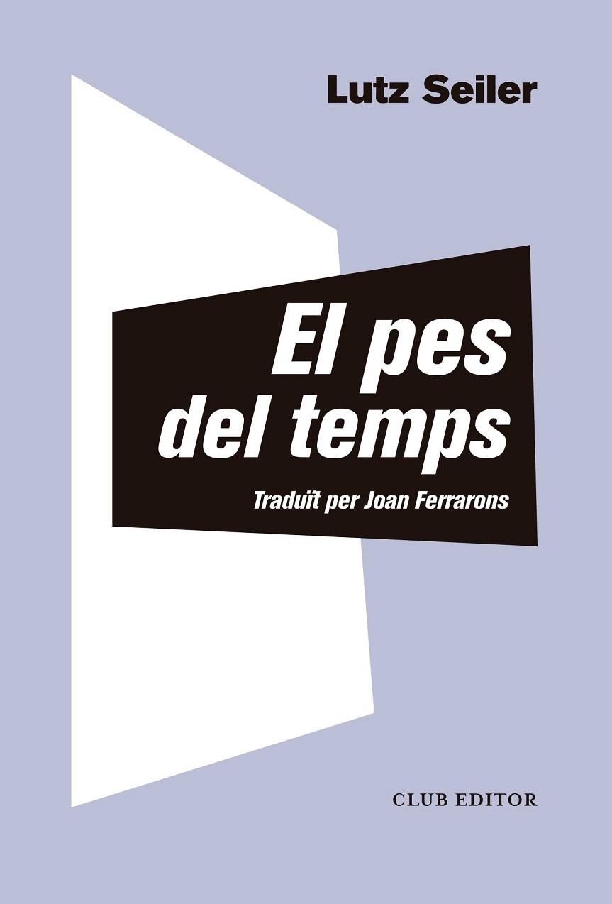 EL PES DEL TEMPS | 9788473292412 | LUTZ SEILER