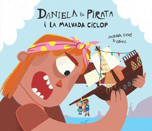 DANIELA LA PIRATA I LA MALVADA CICLOP | 9788410074255 | SUSANNA ISERN - GOMEZ