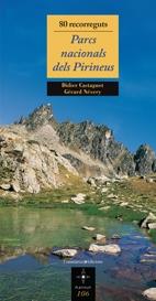 80 RECORREGUTS PARCS NACIONALS DELS PIRINEUS | 9788497914390 | DIDIER CASTAGNET / GÉRARD NÉVERY