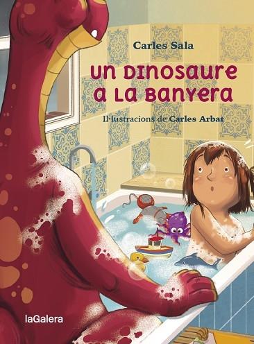 UN DINOSAURE A LA BANYERA | 9788424674441 | CARLES SALA VILA / CARLES ARBAT