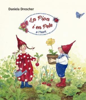 LA PIPA I EN PELE A L'HORT | 9788494758959 | DANIELA DRESCHER