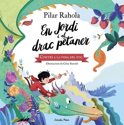 EN JORDI I EL DRAC PETANER CONTES A LA VORA DEL FOC | 9788413890562 | PILAR RAHOLA