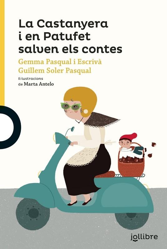 LA CASTANYERA I EN PATUFET SALVEN ELS CONTES | 9788416661671 | GEMMA PASQUAL / GUILLEM SOLER