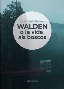 WALDEN O LA VIDA ALS BOSCOS | 9788415315681 | HENRY DAVID THOREAU