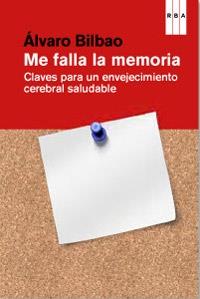 ME FALLA LA MEMORIA | 9788490063620 | ALVARO BILBAO