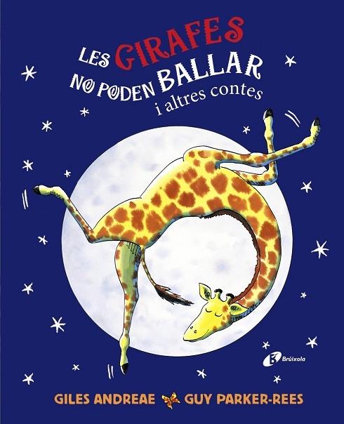 LES GIRAFES NO PODEN BALLAR I ALTRES CONTES | 9788413492797 | GILES ANDREAE / GUY PARKER REES