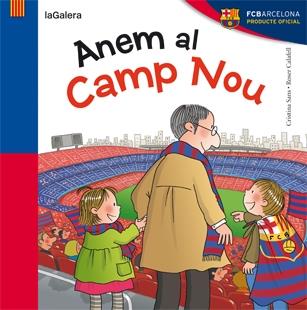 ANEM AL CAMP NOU | 9788424652944 | CRISTINA SANS / ROSER CALAFELL