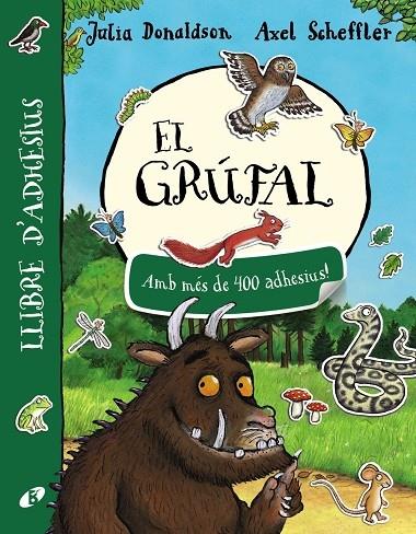 EL GRUFAL LLIBRE D'ADHESIUS | 9788499068411 | JULIA DONALDSON / AXEL SCHEFFLER