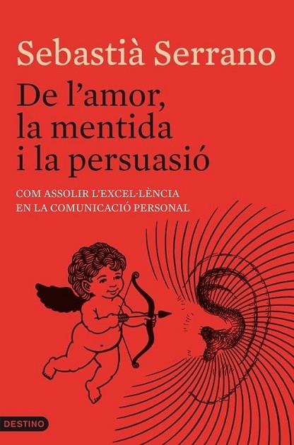 DE L'AMOR , LA MENTIDA I LA PERSUASIO | 9788497102247 | SEBASTIA SERRANO