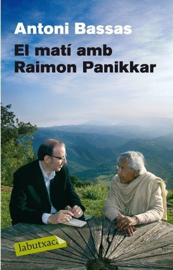 EL MATÍ AMB RAIMON PANIKKAR | 9788499300894 | ANTONI BASSAS