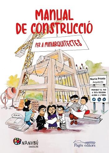 MANUAL DE CONSTRUCCIO PER A MINIARQUITECTES | 9788413032849 | NURIA PRIETA