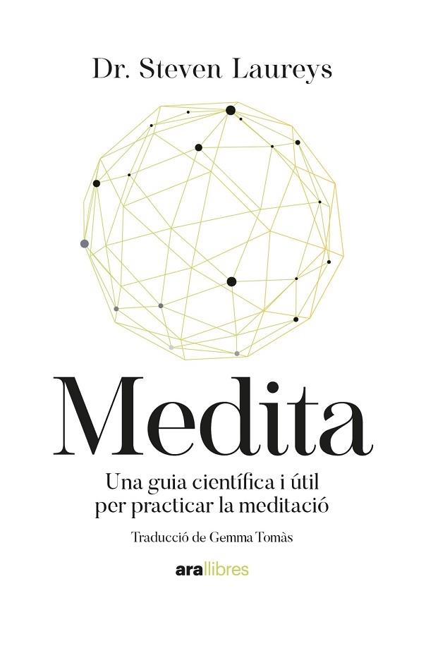 MEDITA   UNA GUIA CIENTIFICA I UTIL PER PRACTICAR LA MEDITAC | 9788418928819 | DR. STEVEN LAUREYS