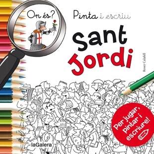 ON ES SANT JORDI? PINTA I ESCRIU | 9788424657611 | ROSER CALAFELL