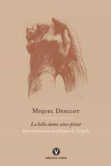 LA BELLA DAMA SENSE PIETAT     INTERPRETACIONS PETIQUES DE L | 9788412001785 | MIQUEL DESCLOT