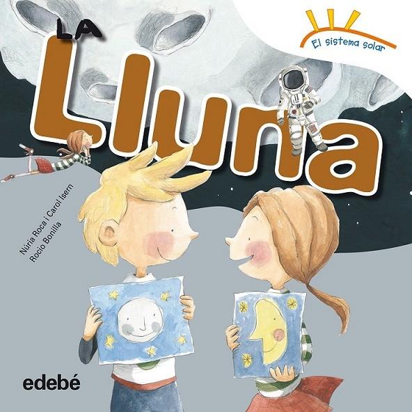 LA LLUNA | 9788468315676 | NURIA ROCA I CAROL ISERN