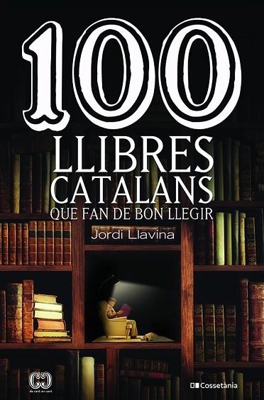 100 LLIBRES CATALANS QUE FAN DE BON LLEGIR | 9788413561578 | JORDI LLAVINA