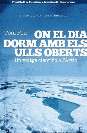 ON EL DIA DORM AMB ELS ULLS OBERTS. UN VIATGE CIENTIFIC A L' | 9788497877213 | TONI POU