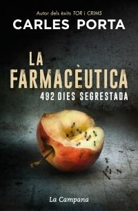 LA FARMACEUTICA 492 DIES SEGRESTADA | 9788418226090 | CARLES PORTA